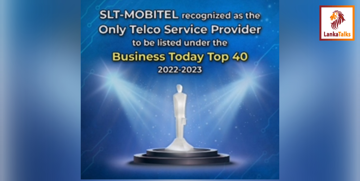 SLT-MOBITEL dominates Business Today TOP 40 2022-2023 as only telco recognized in rankings
